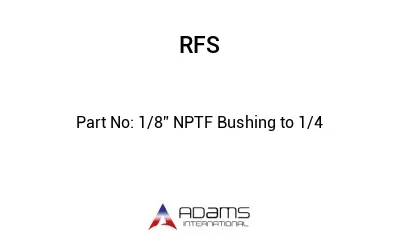 1/8” NPTF Bushing to 1/4