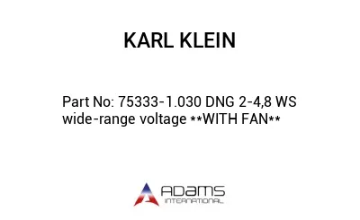 75333-1.030 DNG 2-4,8 WS wide-range voltage **WITH FAN**
