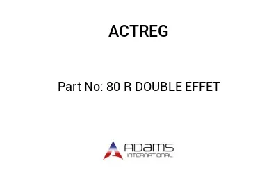 80 R DOUBLE EFFET