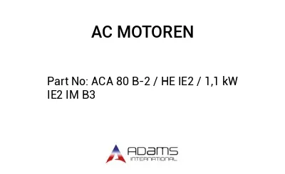 ACA 80 B-2 / HE IE2 / 1,1 kW IE2 IM B3