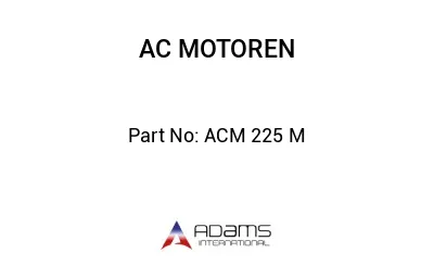 ACM 225 M