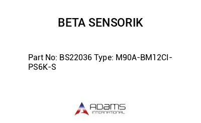 BS22036 Type: M90A-BM12CI-PS6K-S