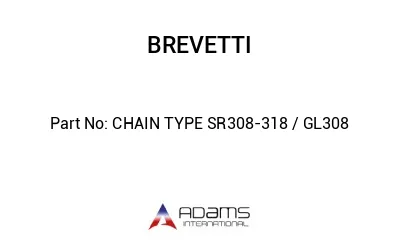 CHAIN TYPE SR308-318 / GL308