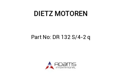 DR 132 S/4-2 q