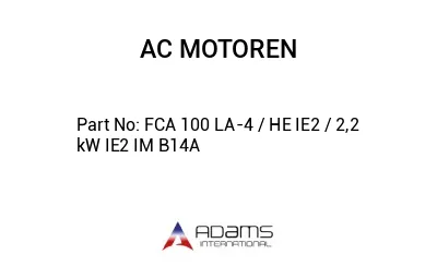 FCA 100 LA-4 / HE IE2 / 2,2 kW IE2 IM B14A