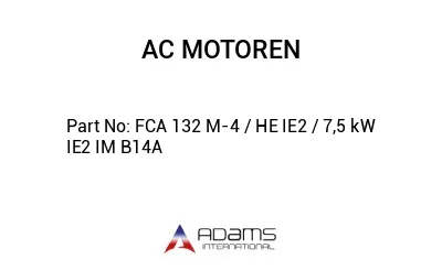 FCA 132 M-4 / HE IE2 / 7,5 kW IE2 IM B14A