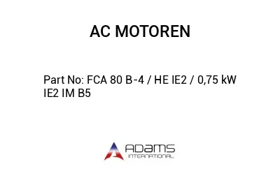 FCA 80 B-4 / HE IE2 / 0,75 kW IE2 IM B5