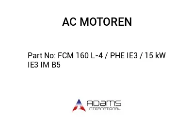 FCM 160 L-4 / PHE IE3 / 15 kW IE3 IM B5