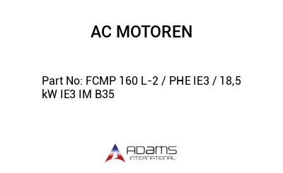 FCMP 160 L-2 / PHE IE3 / 18,5 kW IE3 IM B35